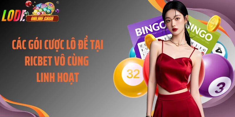 Các gói cược lô đề tại Ricbet vô cùng linh hoạt
