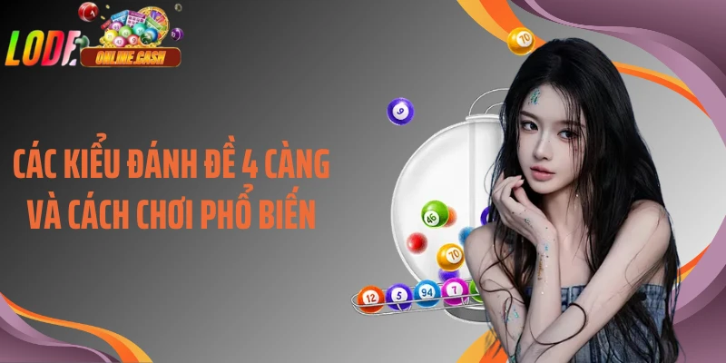 Các kiểu đánh đề 4 càng và cách chơi phổ biến