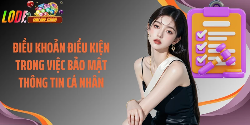 Điều khoản điều kiện trong việc bảo mật thông tin cá nhân