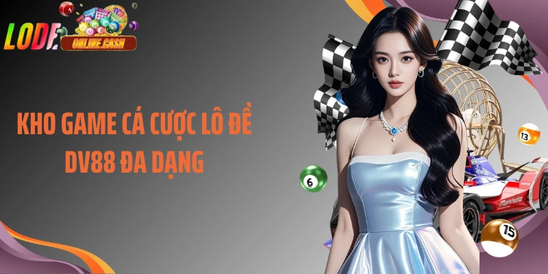 Kho game cá cược lô đề DV88 đa dạng