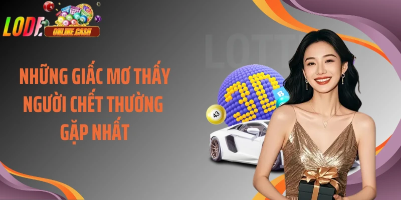 Những giấc mơ thấy người chết thường gặp nhất