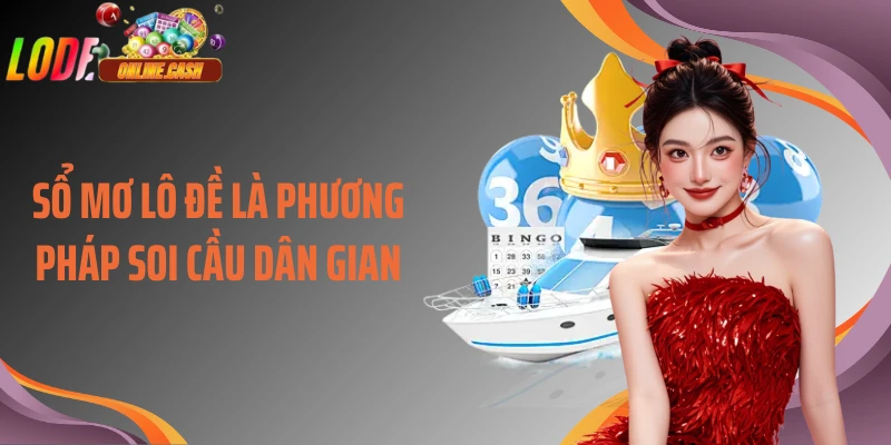 Sổ mơ lô đề là phương pháp soi cầu dân gian